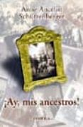 ¡ay, mis ancestros!-anne ancelin schützenberger-9789509084179 ¡ay, mis ancestros!-anne ancelin schützenberger-9789509084179
