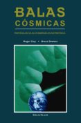 balas cosmicas: particulas de alta energia en astrofisica-roger clay-bruce dawson-9789686708479 balas cosmicas: particulas de alta energia en astrofisica-roger clay-bruce dawson-9789686708479