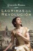 lágrimas de la revolución (ebook)-graciela ramos-9789870431879 lágrimas de la revolución (ebook)-graciela ramos-9789870431879