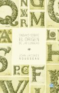 ensayo sobre el origen de las lenguas-jean-jacques rousseau-9789871489879 ensayo sobre el origen de las lenguas-jean-jacques rousseau-9789871489879
