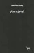 ¿un sujeto?-jean-luc nancy-9789873621079 ¿un sujeto?-jean-luc nancy-9789873621079