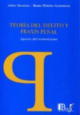 teoria del delito y praxis penal: aportes del normativismo-jorge berenguer barrera-9789974676879 teoria del delito y praxis penal: aportes del normativismo-jorge berenguer barrera-9789974676879