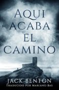 Leer libros en línea descargar AQUÍ ACABA EL CAMINO de JACK BENTON 9798224841479