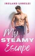 MY STEAMY ESCAPE
