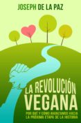 la revolucion vegana: por que y como avanzamos hacia la proxima etapa de la historia (ebook)-2910020144951 la revolucion vegana: por que y como avanzamos hacia la proxima etapa de la historia (ebook)-2910020144951