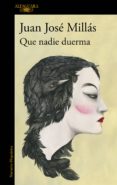 que nadie duerma (ejemplar firmado por el autor)-juan jose millas-2910021243189 que nadie duerma (ejemplar firmado por el autor)-juan jose millas-2910021243189