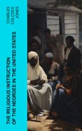 Descarga gratuita de libros de frases en francés. THE RELIGIOUS INSTRUCTION OF THE NEGROES IN THE UNITED STATES  (edición en inglés)