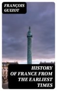 Descarga nuevos libros gratis. HISTORY OF FRANCE FROM THE EARLIEST TIMES 8596547003489
