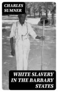 Descargar copia electrónica del libro. WHITE SLAVERY IN THE BARBARY STATES 8596547025689 de 