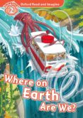 oxford read and imagine 2. where on earth are we mp3 pack-9780194736589 oxford read and imagine 2. where on earth are we mp3 pack-9780194736589