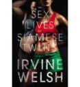 the sex lives of siamese twins-irvine welsh-9780224087889 the sex lives of siamese twins-irvine welsh-9780224087889