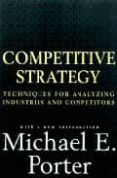 competitive strategy techniques for analyzing industries and comp etitors-michael e. porter-9780684841489 competitive strategy techniques for analyzing industries and comp etitors-michael e. porter-9780684841489
