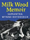 Descarga gratuita de ebook Epub MILK WOOD MEMOIR