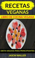 recetas veganas: libro de cocina vegana: dieta vegana para principiantes (ebook)-9781507178089 recetas veganas: libro de cocina vegana: dieta vegana para principiantes (ebook)-9781507178089