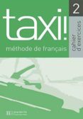 taxi! 2. cahier d exercices-l. hutchings-9782011552389 taxi! 2. cahier d exercices-l. hutchings-9782011552389