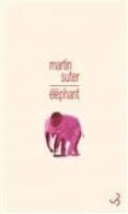 elephant-martin suter-9782267030389 elephant-martin suter-9782267030389