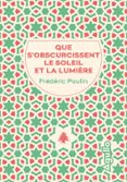 QUE S'OBSCURCISSENT LE SOLEIL ET LA LUMIÈRE