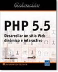 php 5.5: desarrollar un sitio web dinamico e interactivo-olivier heurtel-9782746087989 php 5.5: desarrollar un sitio web dinamico e interactivo-olivier heurtel-9782746087989