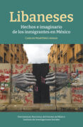 Descargador de libros gratis LIBANESES: HECHOS E IMAGINARIOS DE LOS INMIGRANTES EN MÉXICO