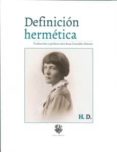 definicion hermetica. h.d. (bilingüe)-hilda doolittle-9786078314089 definicion hermetica. h.d. (bilingüe)-hilda doolittle-9786078314089