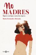 las no madres-maria fernandez-miranda-9788401019289 las no madres-maria fernandez-miranda-9788401019289