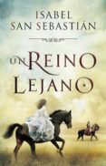 un reino lejano (ebook)-isabel san sebastian-9788401354489 un reino lejano (ebook)-isabel san sebastian-9788401354489
