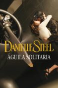 águila solitaria (ebook)-danielle steel-9788401384189 águila solitaria (ebook)-danielle steel-9788401384189