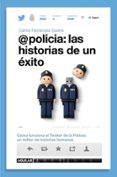 @policia: las historias de un exito-carlos fernandez guerra-9788403014589 @policia: las historias de un exito-carlos fernandez guerra-9788403014589