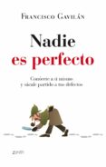 nadie es perfecto: conocete a ti mismo y sacale partido a tus def ectos-francisco gavilan-9788408035589 nadie es perfecto: conocete a ti mismo y sacale partido a tus def ectos-francisco gavilan-9788408035589