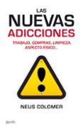 las nuevas adicciones: trabajo, compras, limpieza, aspecto fisico-neus colomer-9788408079989 las nuevas adicciones: trabajo, compras, limpieza, aspecto fisico-neus colomer-9788408079989