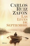 las luces de septiembre-carlos ruiz zafon-9788408131489 las luces de septiembre-carlos ruiz zafon-9788408131489