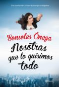 nosotras que lo quisimos todo (ebook)-sonsoles onega-9788408136989 nosotras que lo quisimos todo (ebook)-sonsoles onega-9788408136989