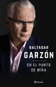 en el punto de mira-baltasar garzon-9788408152989 en el punto de mira-baltasar garzon-9788408152989