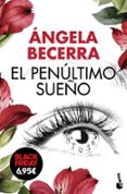 el penultimo sueño (ed. navidad 2016)-angela becerra-9788408163589 el penultimo sueño (ed. navidad 2016)-angela becerra-9788408163589