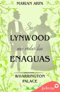 SIR LYNWOOD ME ROBÓ LAS ENAGUAS (THE WARRINGTON PALACE 4)