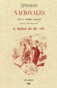 el equipaje del rey jose (episodios nacionales)-benito perez galdos-9788415131489 el equipaje del rey jose (episodios nacionales)-benito perez galdos-9788415131489