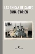 las chicas de campo-edna o brien-9788415217589 las chicas de campo-edna o brien-9788415217589
