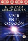vivir en el corazón-drunvalo melchizedek-9788415292289 vivir en el corazón-drunvalo melchizedek-9788415292289