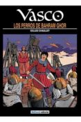 vasco nº 10: los perros de bahram ghor-gilles chailet-9788415773689 vasco nº 10: los perros de bahram ghor-gilles chailet-9788415773689