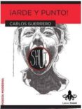 ¡arde y punto!-carlos guerrero-9788415786689 ¡arde y punto!-carlos guerrero-9788415786689