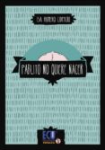 pablito no quiere nacer-isa romero cortijo-9788415787389 pablito no quiere nacer-isa romero cortijo-9788415787389