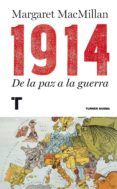 1914: de la paz a la guerra-margaret macmillan-9788415832089 1914: de la paz a la guerra-margaret macmillan-9788415832089