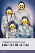 familias de cereal-tomas sanchez bellocchio-9788415934189 familias de cereal-tomas sanchez bellocchio-9788415934189
