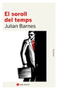 el soroll del temps-julian barnes-9788416139989 el soroll del temps-julian barnes-9788416139989