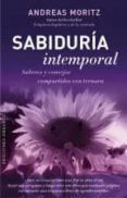 sabiduria intempo: saberes y consejos compartidos con ternura-andreas moritz-9788416192489 sabiduria intempo: saberes y consejos compartidos con ternura-andreas moritz-9788416192489