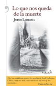 lo que nos queda de la muerte-jordi ledesma-9788416328789 lo que nos queda de la muerte-jordi ledesma-9788416328789
