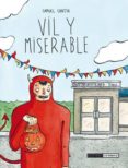 vil y miserable-samuel cantin-9788416400089 vil y miserable-samuel cantin-9788416400089