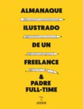 almanaque ilustrado de un freelance & padre full-time-9788416489589 almanaque ilustrado de un freelance & padre full-time-9788416489589
