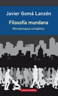 filosofía mundana-javier goma-9788416495689 filosofía mundana-javier goma-9788416495689