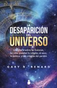 la desaparicion del universo: una charla sobre las ilusiones, las vidas pasadas, la religion, el sexo, la política y los milagros del perdon-gary r. renard-9788416579389 la desaparicion del universo: una charla sobre las ilusiones, las vidas pasadas, la religion, el sexo, la política y los milagros del perdon-gary r. renard-9788416579389